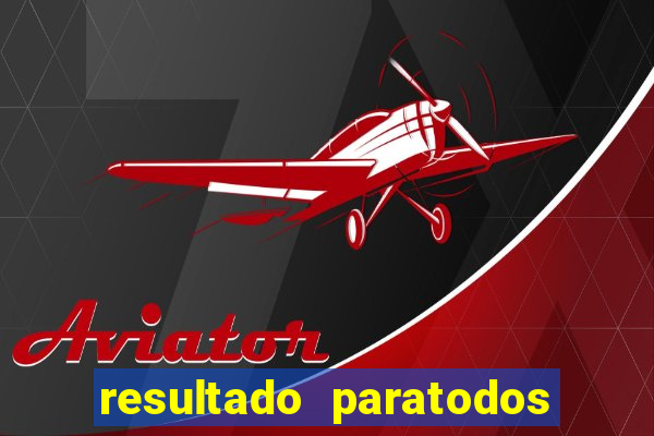 resultado paratodos online salvador